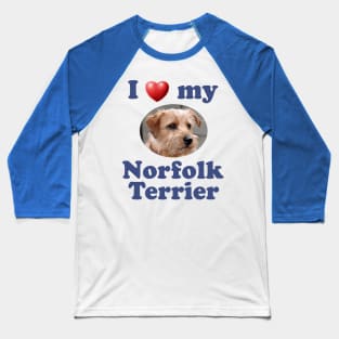 I Love My Norfolk Terrier Baseball T-Shirt